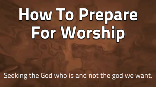 How To Prepare For Worship 