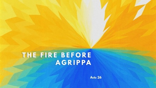 The Fire Before Agrippa