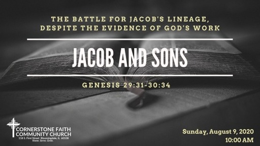 August 9, 2020 - The Battle for Jacob's Lineage, Despite the Evidence of God's Work