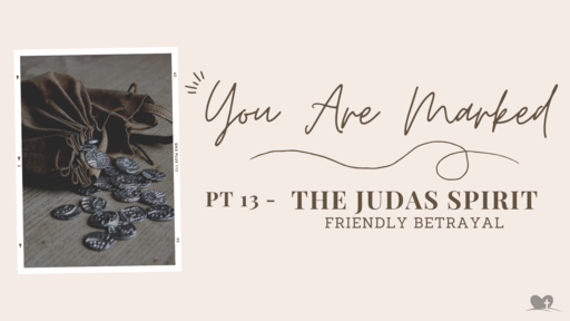 Part 13: The Judas Spirit-Friendly Betrayal