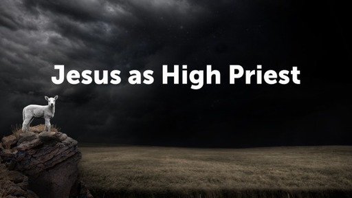 Jesus as High Priest