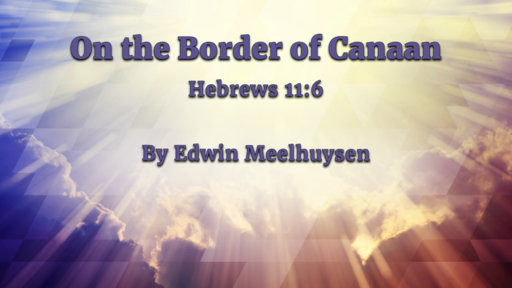 2020-08-15 On the Border of Canaan - Edwin Meelhuysen
