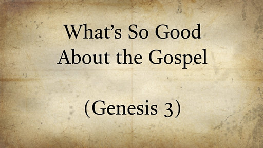 What's So Good About the Gospel