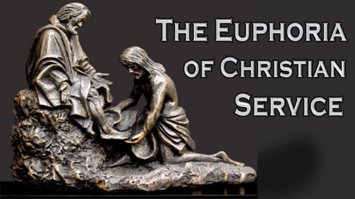 The Euphoria of Christian Service