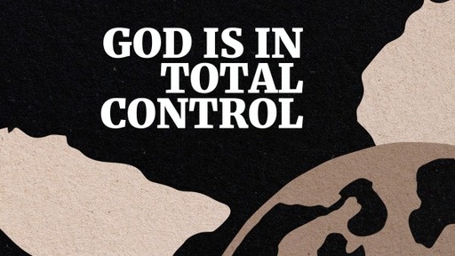 God is in total  control
