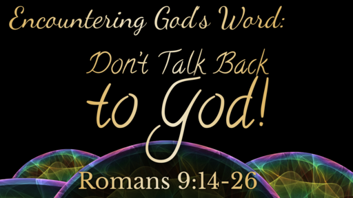 Don't Talk Back to God!