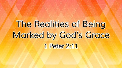 The Realities of Being Marked by God's Grace