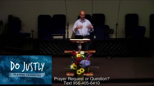 Message (Dr. Benjamin Karner) Playing Favorites: Do Justly Message (Dr. Benjamin Karner) Playing Favorites: Do Justly