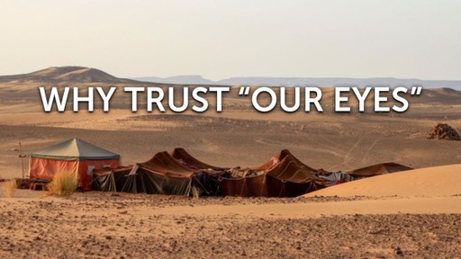 Why Trust "Our Eyes"