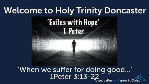 HTD - 2020-08-16 - 1 Peter 3:13-22 - Fearing God, not Man