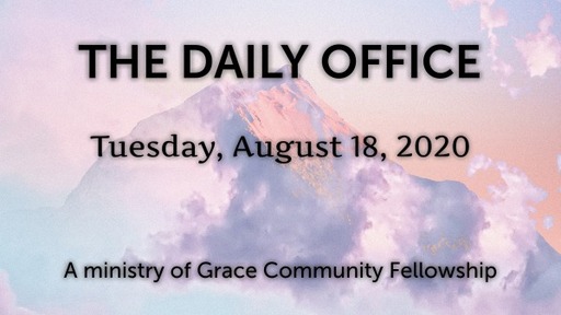 Daily Office - August 18, 2020