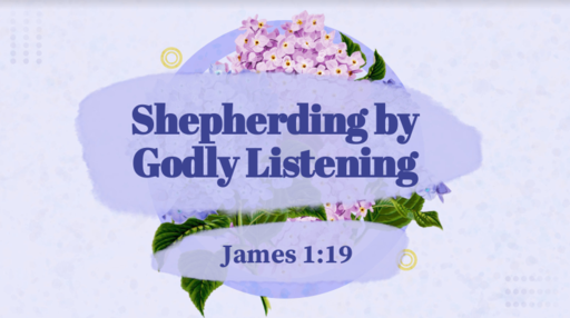 Shepherding by Godly Listening