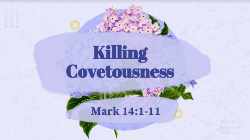 Killing Coveteousness