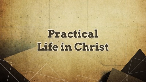 Practical Life In Christ