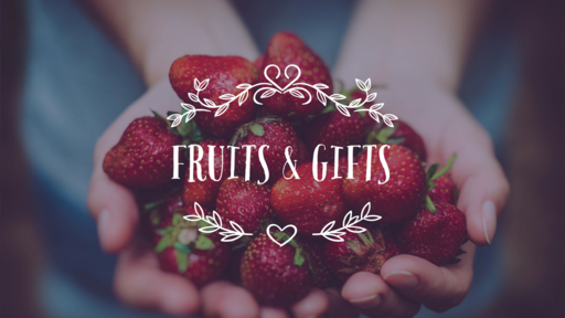 Fruits and Gifts