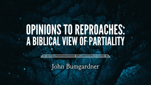 Opinions to Reproaches: A Biblical View of Partiality