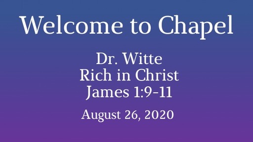 Chapel - James 1:9-11 - Rich in Christ
