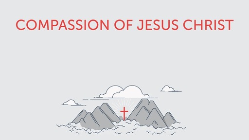 Compassion of Jesus Christ