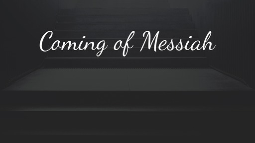 Coming of Messiah