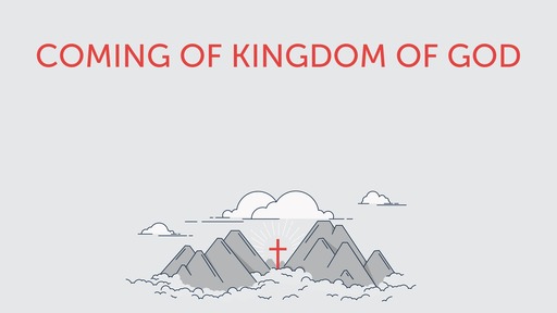 Coming of kingdom of God