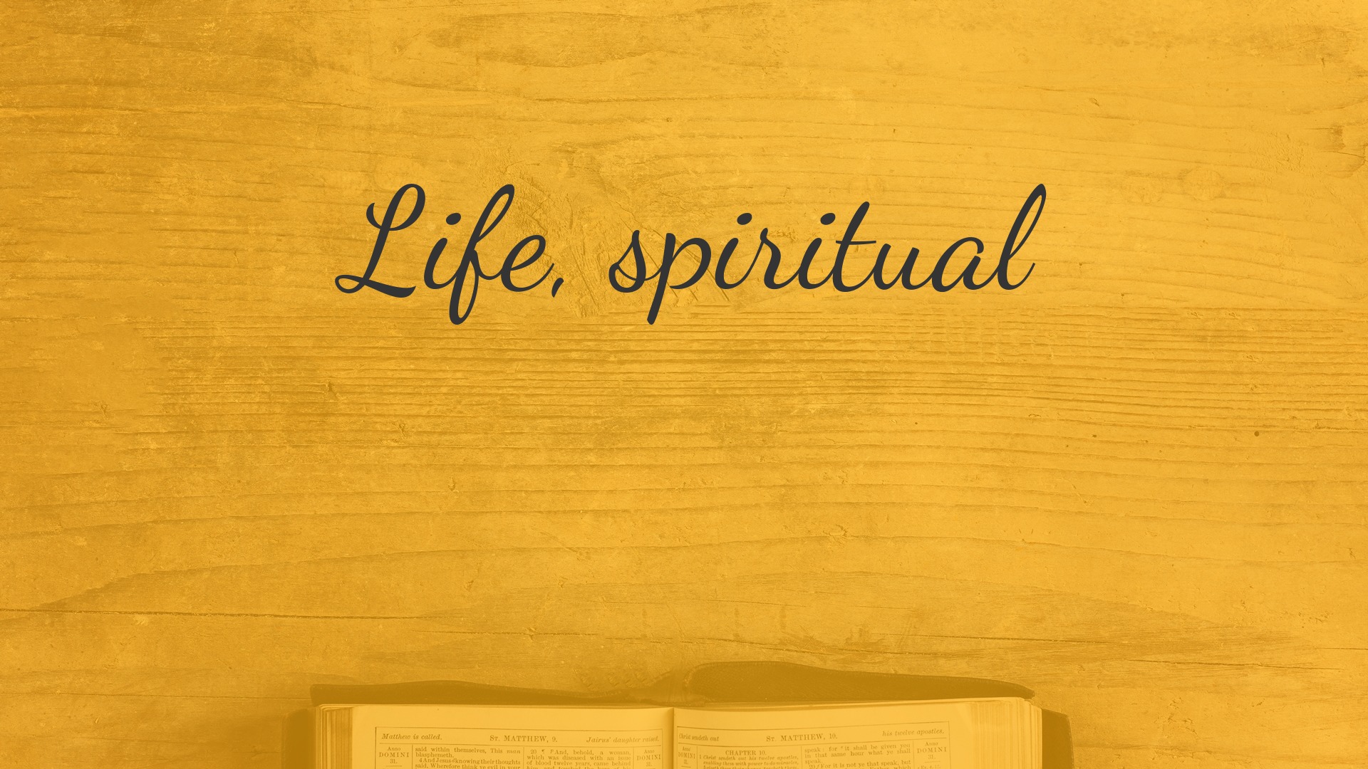 Life, spiritual