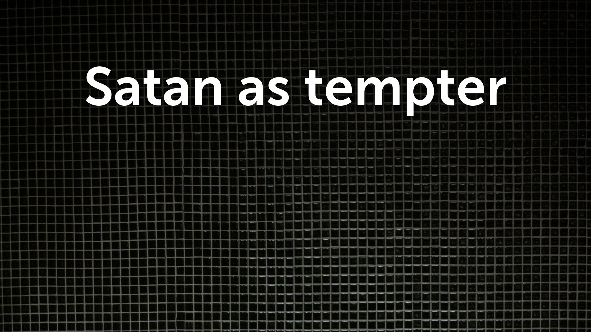 Satan as tempter - Faithlife Sermons