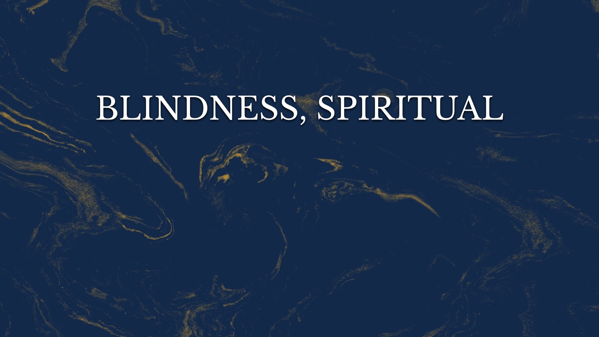 Blindness, spiritual