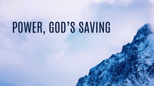 Power, God’s saving