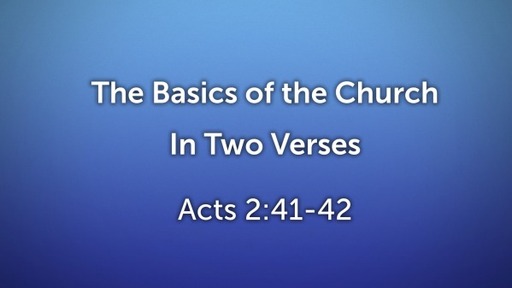 The Basics of the Church in Two Verses (Acts 2:41-42)