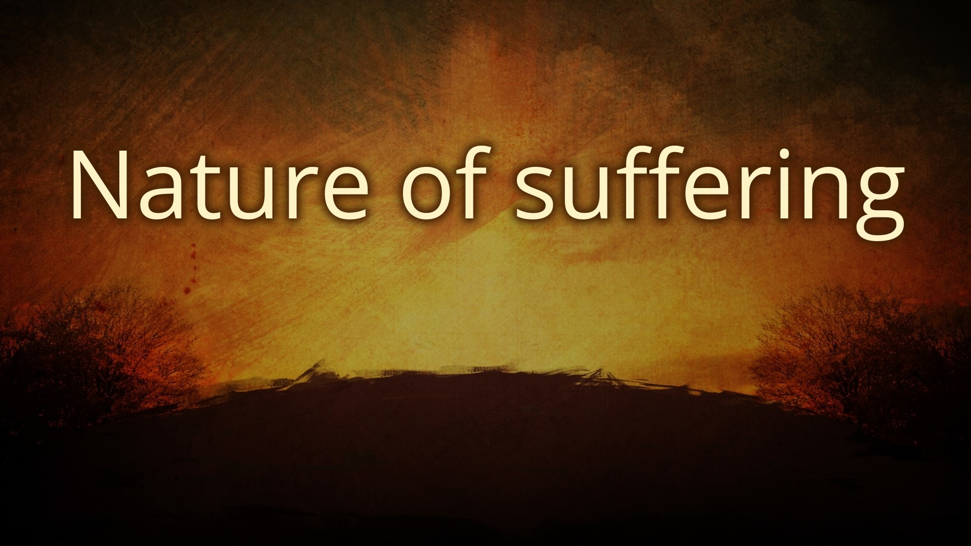 Nature of suffering