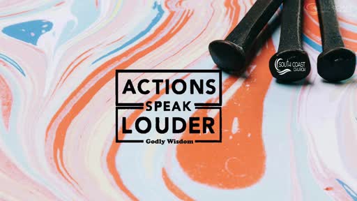 Actions Speak Louder: Godly Wisdom / Pastor Craig Kruse (8.30.20) Actions Speak Louder: Godly Wisdom / Pastor Craig Kruse (8.30.20)