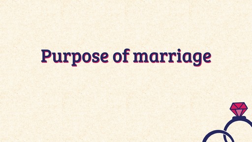 Purpose of marriage