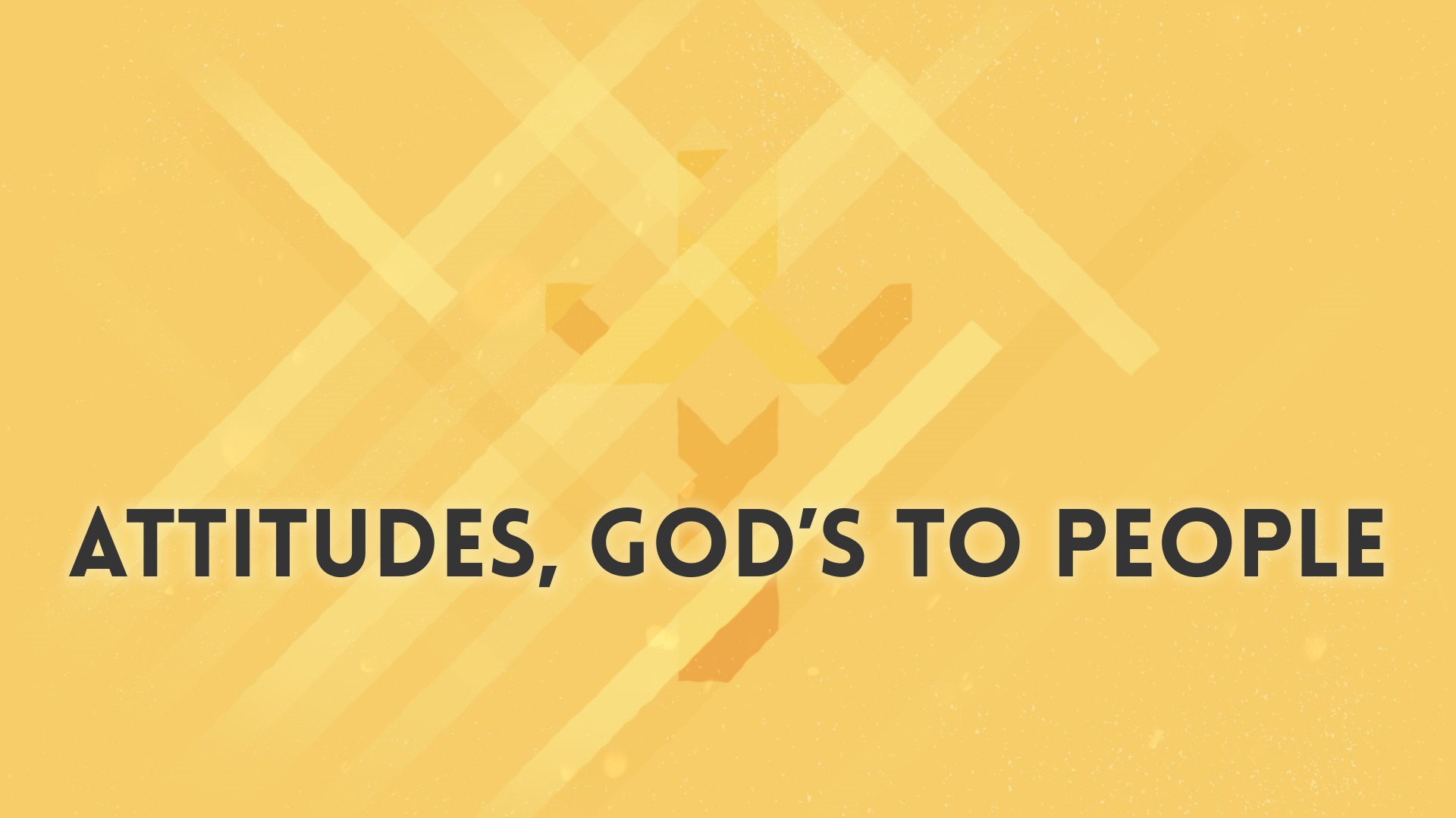 Attitudes, God’s to people - Logos Sermons