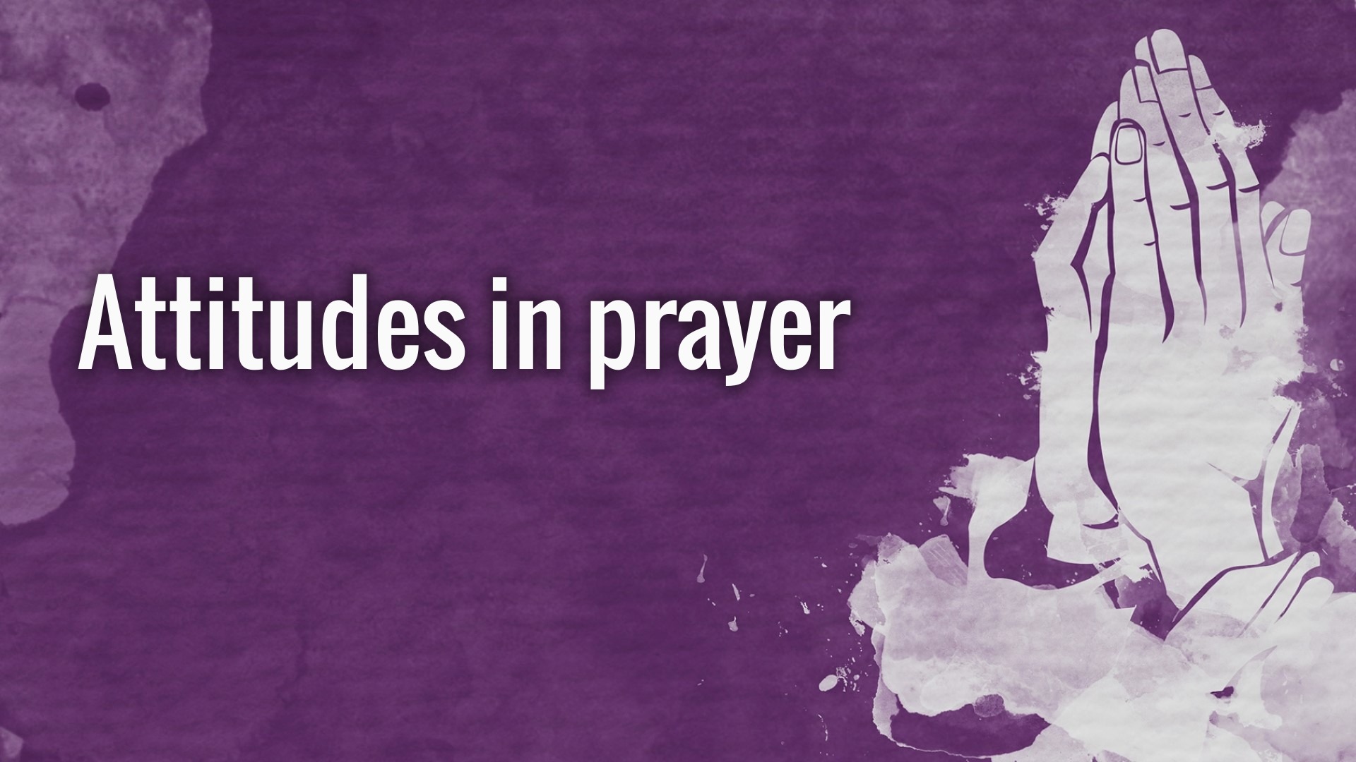 Attitudes in prayer