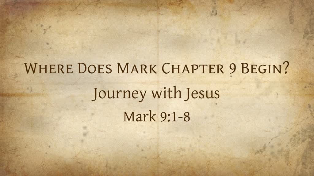 Where Does Mark Chapter 9 Begin? - Logos Sermons