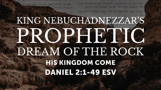 King Nebuchadnezzar's Prophetic Dream of the Rock