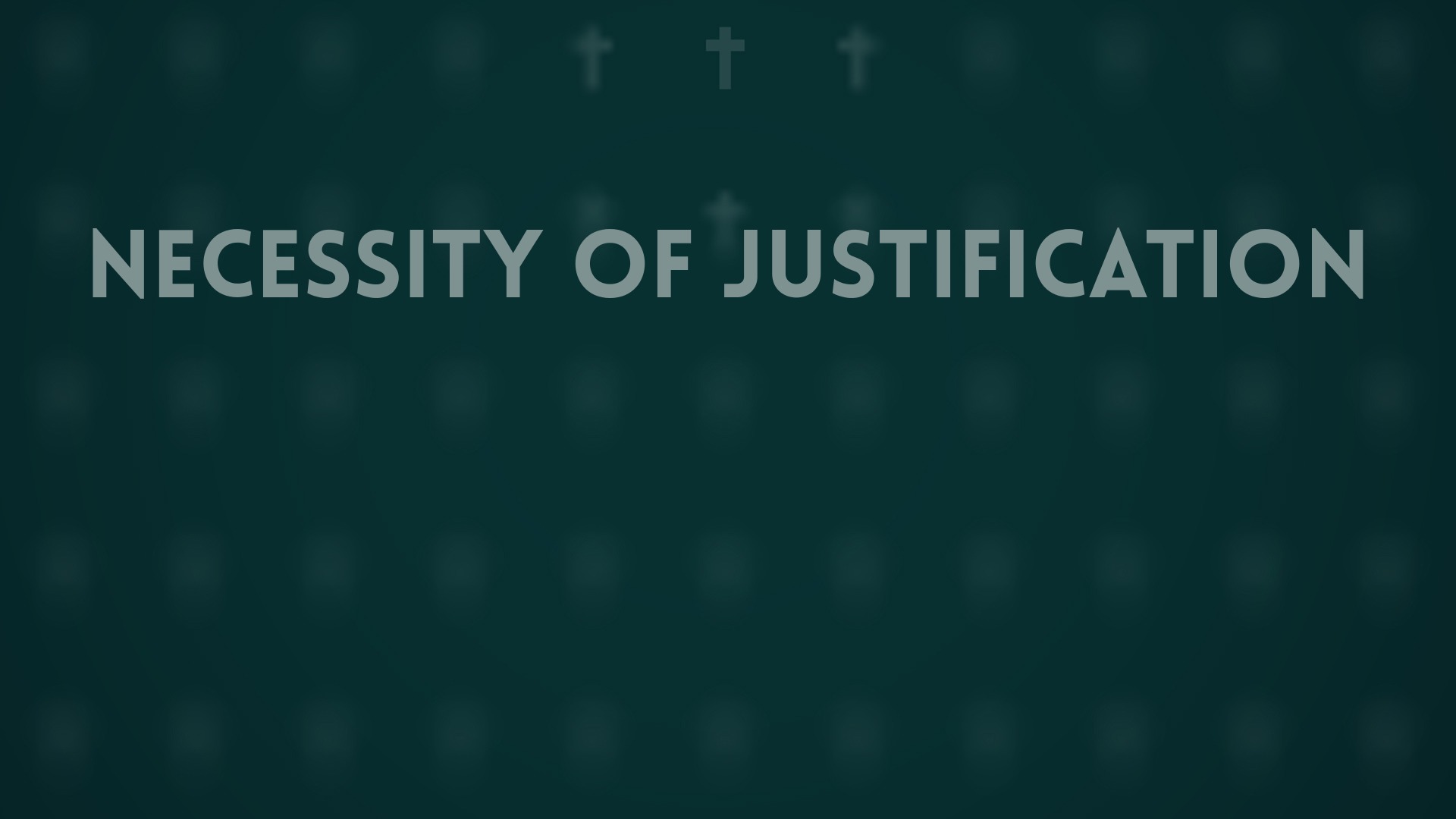 Necessity of justification - Logos Sermons