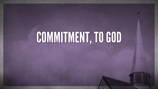 Commitment, to God