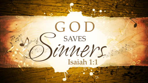 2018-01-07 AM (TM) - Isaiah: #1 - God Saves Sinners (Isa. 1:1)