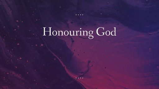 Honouring God