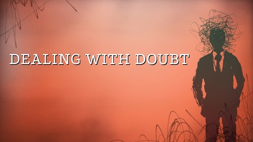 Dealing with doubt