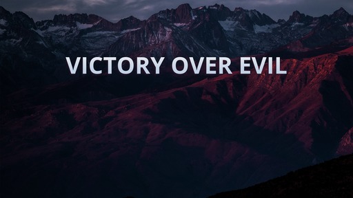 Victory over evil