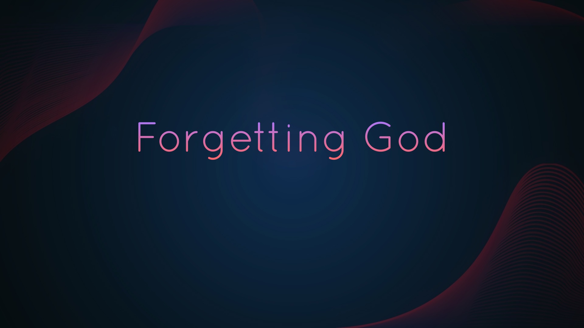 Forgetting God Logos Sermons forgetting-god-logos-sermons