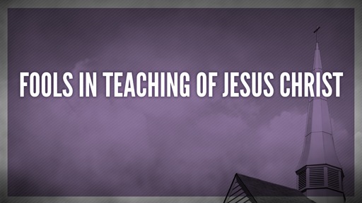 Fools in teaching of Jesus Christ