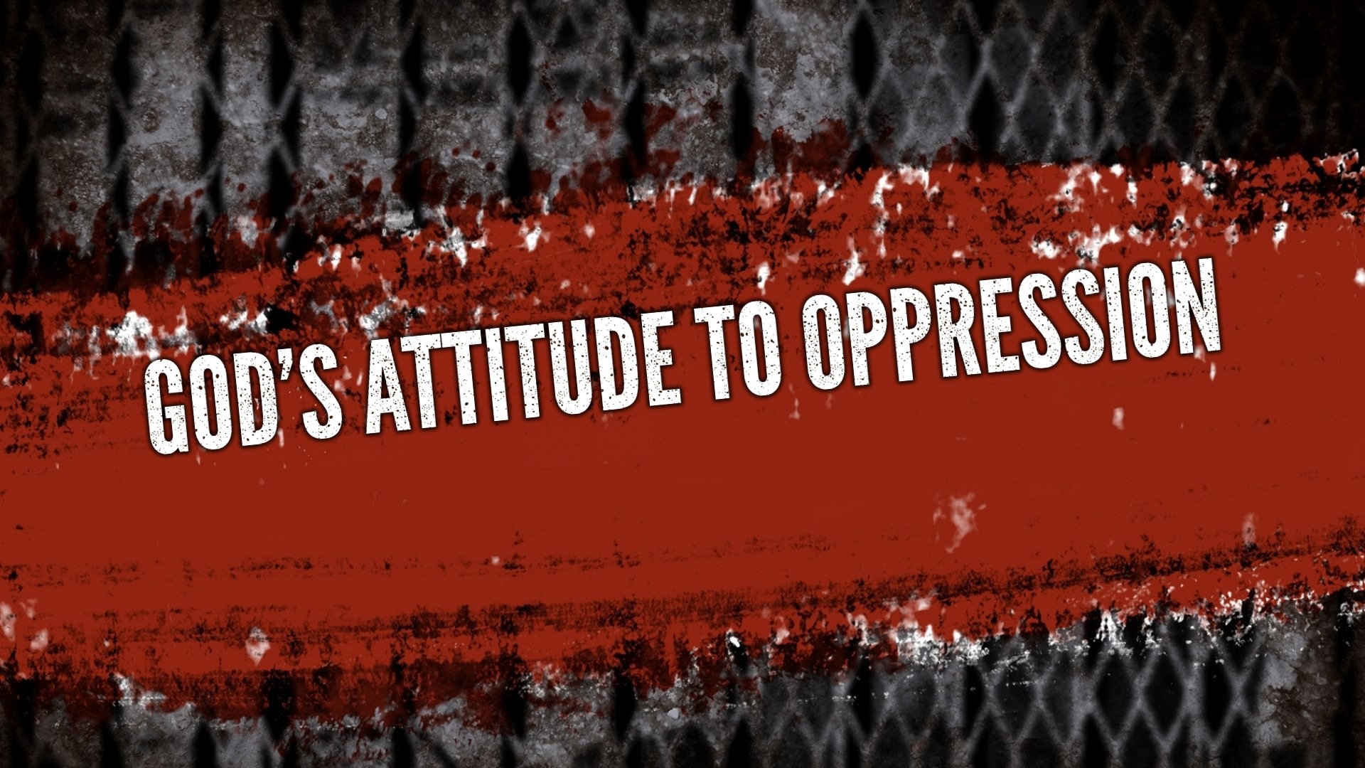 God’s attitude to oppression