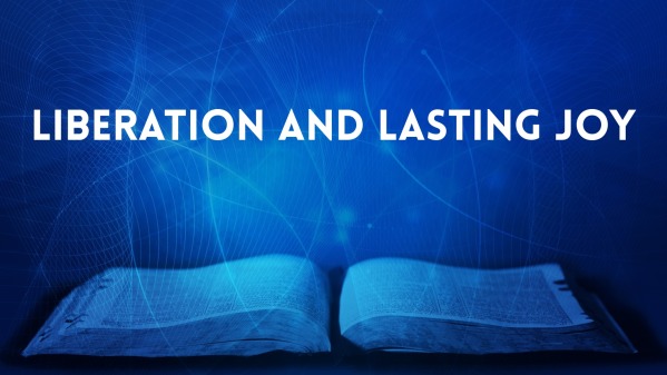 Liberation And Lasting Joy Faithlife Sermons