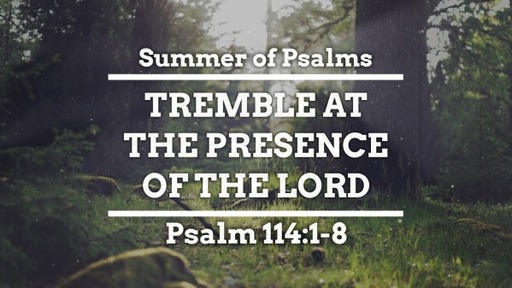 Tremble at The Presence of The Lord
