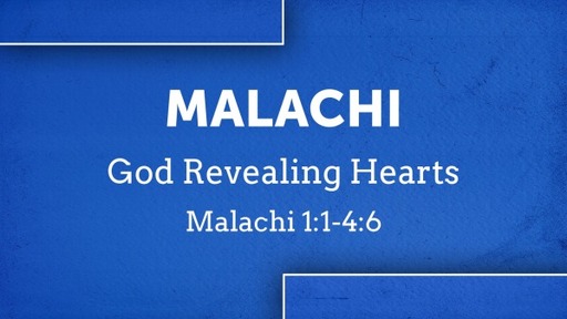 Malachi: God Revealing Hearts