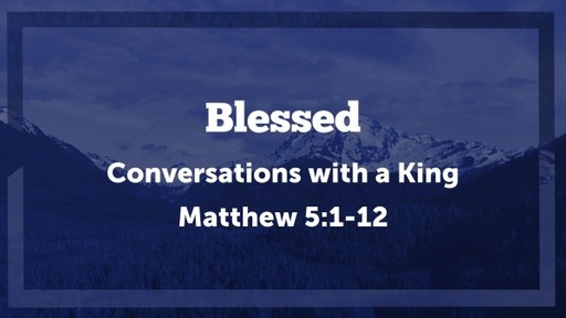 Matthew 5:1-12 / Blessed