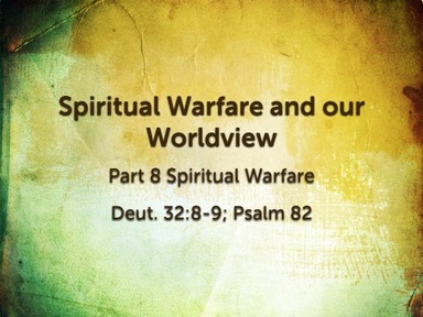 Spiritual Warfare and Our Worldview